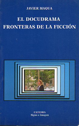 EL DOCUDRAMA FRONTERAS DE LA FICCI�N.