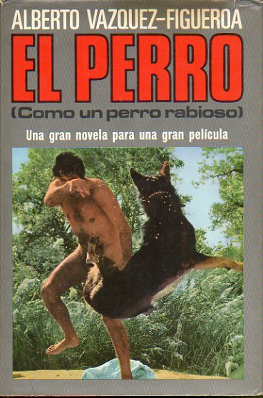 EL PERRO (COMO UN PERRO RABIOSO) 3 ed.