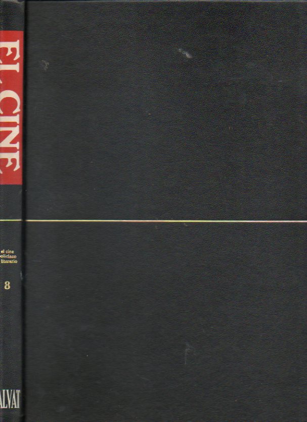 EL CINE. Enciclopedia Salvat del 7 arte. Vol. 8. Cine policaco. Cine y Literatura. Colaboran Domenec Font, Manuel Rotellar, Pere Gimferrer.