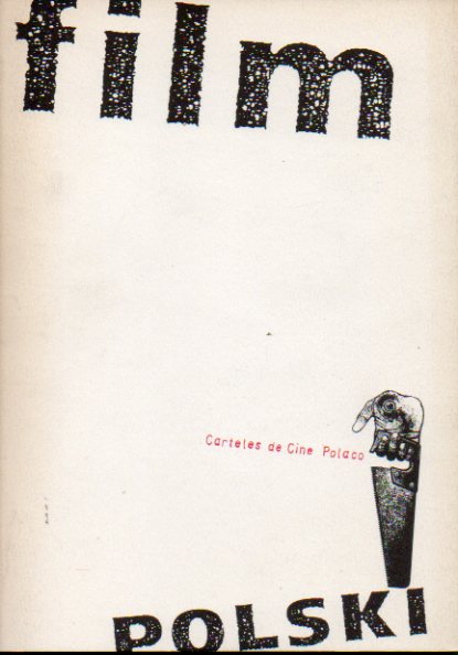 FILM POLSKI. CARTELES DE CINE POLACO, 1975-1990. Texto de Felipe Hernndez Cava: La metfora polaca.