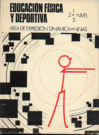 EDUCACIN FSICA Y DEPORTIVA. rea de Expresin Dinmica. Nias. 1, 2 y 3 Nivel.