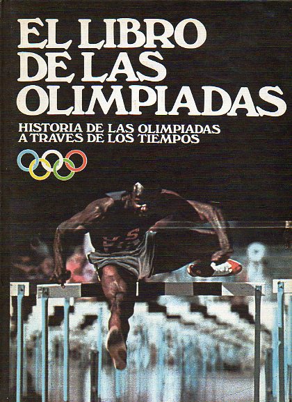 EL LIBRO DE LAS OLIMPÍADAS. Historia de las Olimpíadas a través de los tiempos.