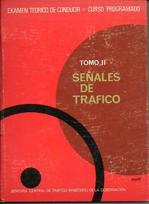 EXAMEN TERICO DE CONDUCIR. CURSO PROGRAMADO. Tomo II SEALES DE TRFICO.