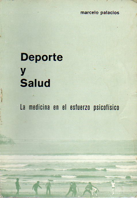 DEPORTE Y SALUD. LA MEDICINA EN EL ESFUERZO PSICOFSICO.