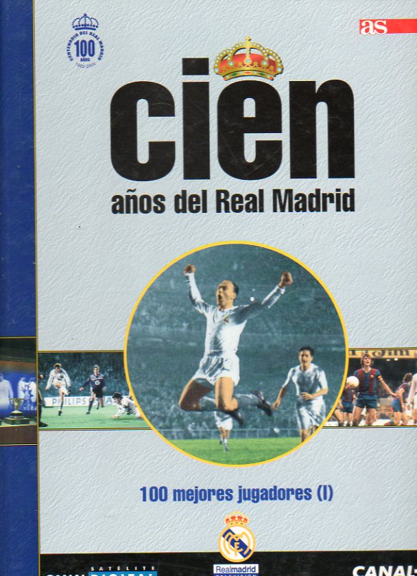 CIEN AOS DEL REAL MADRID (1902-2002). 16 vols. 100 MEJORES JUGADORES. 100 MEJORES PARTIDOS. 100 HISTORIAS, INTRIGAS Y REVELACIONES. TODOS LOS JUGADOR