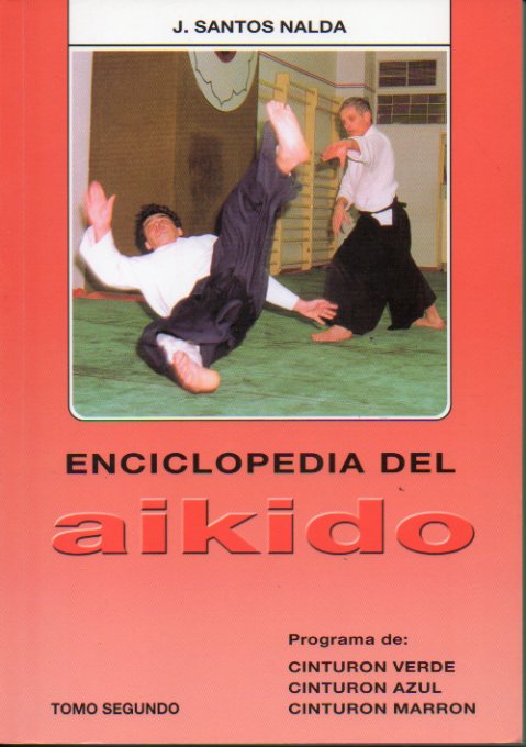 ENCICLOPEDIA DEL AIKIDO. Tomo 2. Programa de: cinturn verde, cinturn azul y cinturn marrn.