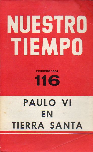 NUESTRO TIEMPO. Revista de cuestiones actuales. N� 116. Especial Paulo VI en Tierra Santa.