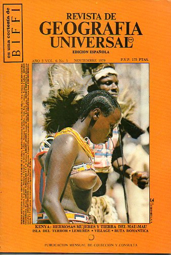 REVISTA DE GEOGRAFA UNIVERSAL. Ao 3. Vol. 6. N 5. Kenya: hermosas mujeres y tierra del mau-mau, Isla del terror, Lemures, Village...