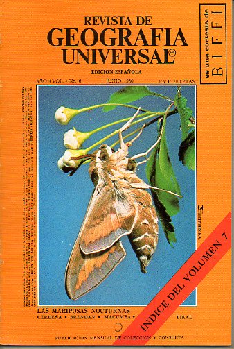 REVISTA DE GEOGRAFÍA UNIVERSAL. Año 4. Vol. 7. Nº 6. Las mariposas nocturnas, Cerdeña, Brendan, Macumba, Tikal... Índices del Vol. 7.