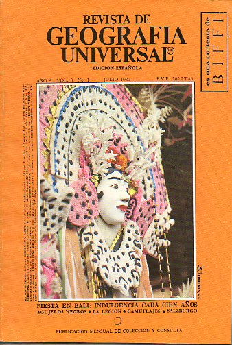 REVISTA DE GEOGRAFA UNIVERSAL. Ao 4. Vol. 8. N 1. Fiesta en Bali: indulgencia cada cien aos, Agujeros negros, La legin, Camufaljes, Salzburgo...