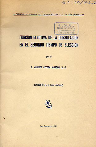 FUNCIN ELECTIVA EN LA CONSOLACIN EN EL SEGUNDO TIEMPO DE ELECCIN. Extracto de la Tesis Doctoral.