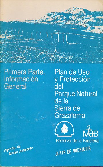 PLAN DE USO Y PROTECCIN DEL PARQUE NACIONAL DE LA SIERRA DE GRAZALEMA. Primera Parte: Informacin General.