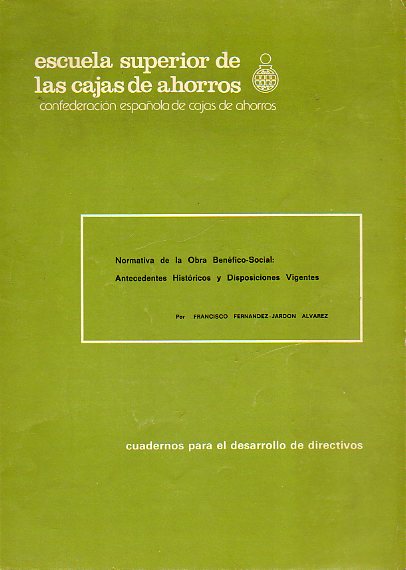 NORMATIVA DE LA OBRA BENFICO-SOCIAL. Antecedentes histricos y Disposiciones vigentes.