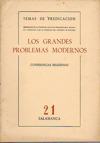 LOS GRANDES PROBLEMAS MODERNOS. Conferencias Religiosas. Temas de Predicacin preparados en la... N 21.