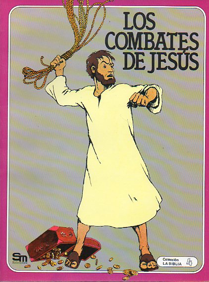 LA BIBLIA. 4. LOS COMBATES DE JESS. Ilustrs. de Rgine y Bruno Le Sourd.