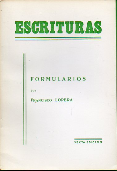 ESCRITURAS. Formularios, por... 6ª ed.