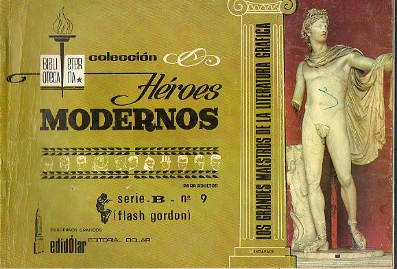 FLASH GORDON. EN BUSCA DEL PELIGRO.  CIRCO INTERPLANETARIO. ZARA. LA DROGA DE LA COBARD�A. EL GRAN KAG.