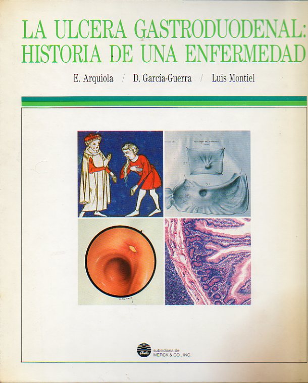 LA ÚLCERA GASTRODUODENAL. HISTORIA DE UNA ENFERMEDAD. 3 vols.
