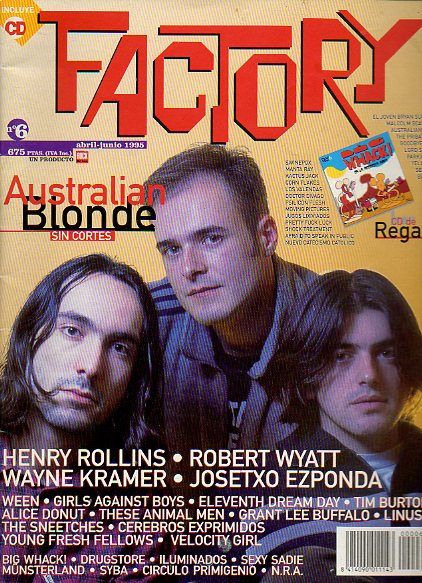 FACTORY. N 6. Australian Blonde, Henry Rollins, N. R. A., Wayne Kramer, Iluminados, These Animal Men, Josetxo Ezponda, Ween. Sin CD.