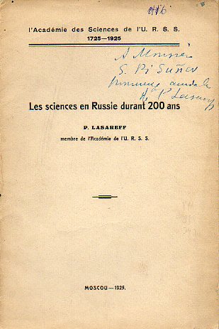 LES SCIENCES EN RUSSIE DURANT 200 ANS. LACADMIE DES SCIENCES DE LU.R.S.S. (1725-1925). Dedicada por el autor en cbta.