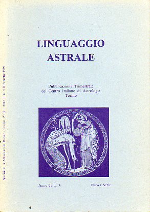LINGUAGGIO ASTRALE. N. 81. Publicazione Trimestrale del Centro Italiano di Astrologia. Anno II. N . Nuova Serie.
