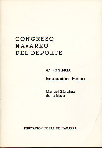 CONGRESO NAVARRO DEL DEPORTE. 4 PONENCIA: EDUCACIN FSICA.