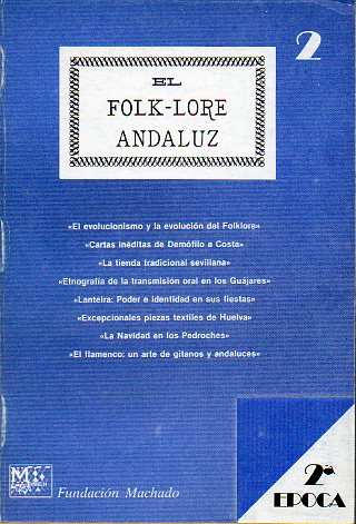 EL FOLK-LORE ANDALUZ. 2 poca. N 2. Cartas inditas de Demfilo a Costa. La tienda tradicional sevillana. Etnografa de la transmisin oral en los G