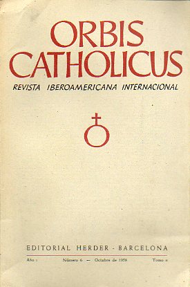 ORBIS CATHOLICUS. Revista Iberoamericana Internacional. A�o 1. Tomo II. N� 6. Cont.: M. de Tollenaere: El existencialismo y la muerte. F. Cayr�: Una a