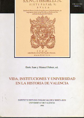 VIDA, INSTITUCIONES Y UNIVERSIDAD EN LA HISTORIA DE VALENCIA.