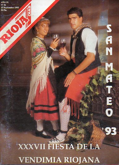 RIOJA 7 D�AS. A�o IX. N� 36. ESPECIAL SAN MATEO 93. XXXVII FIESTA DE LA VENDIMIA RIOJANA.