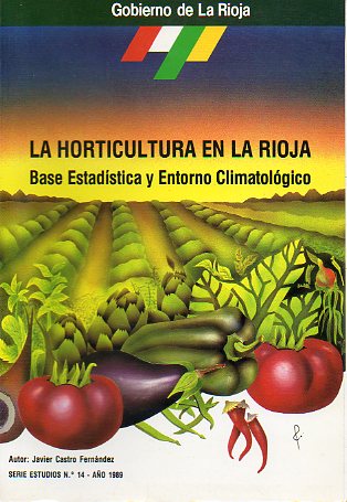 LA HORTICULTURA EN LA RIOJA. Base Estadstica y Entorno Climatolgico.