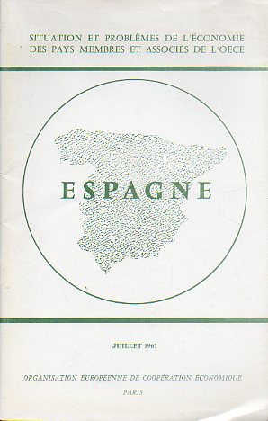 SITUATION ET PROBLMES DE L CONOMIE DES PAYS MEMBRES ET ASSOCIS DE L OECE. ESPAGNE. 1961.