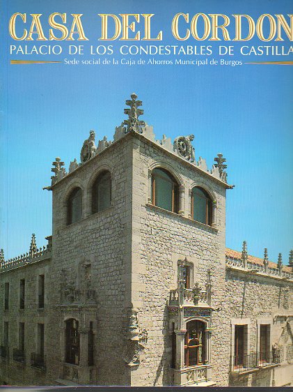 CASA DEL CORDÓN. PALACIO DE LOS CONDESTABLES DE CASTILLA.