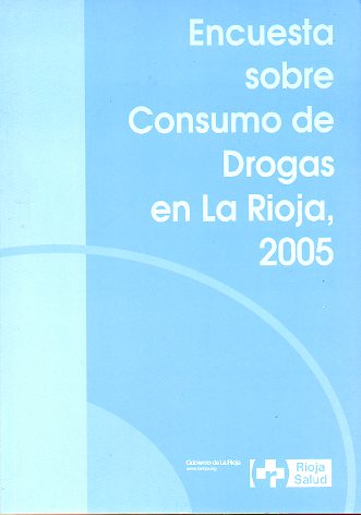 ENCUESTA SOBRE CONSUMO DE DROGAS EN LA RIOJA, 2005.