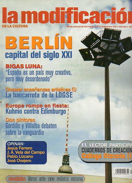 LA MODIFICACIN  DE LA CULTURA. Revista Mensual de Informacin. N 10. BERLN, CAPITAL DEL SIGLO XXI / ENTREVISTA CON BIGAS LUNA / GORDILLO Y VILLALBA