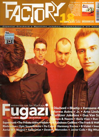 FACTORY. N� 18. ESPECIAL DISCHORD Y WURLITZER JUKEBOX: INDEPENDENCIA SIN MANCHA / FUGAZI / ARTO LINDSAY / LOS FABULOSOS CADILLACS / DESTROY MERCEDES +