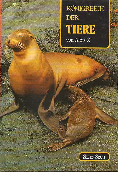 K�NIGREICH DER TIERE VON A BIS Z. Vol. 14. Sche-Seen.