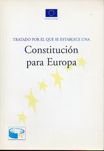 TRATADO POR EL QUE SE ESTABLECE UNA CONSTITUCIN PARA EUROPA.