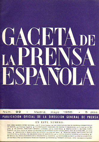 GACETA DE LA PRENSA ESPAOLA. N 99. Domigo Lagunilla: Las organizaciones de empresas periodsticas en Espaa. Peridicos de Oviedo cuyas colecciones