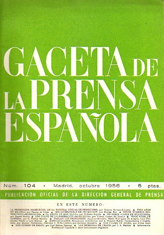 GACETA DE LA PRENSA ESPAOLA. N 104. La promocin Marruecos de la Escuela Oficial de Periodismo. Daniel Sueiro: Nuestros cafs de redaccin...