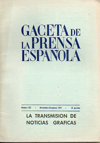 GACETA DE LA PRENSA ESPAÑOLA. Nº 125. LA TRANSMISIÓN DE NOTICIAS GRÁFICAS.