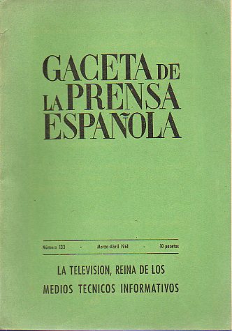 GACETA DE LA PRENSA ESPAÑOLA. Nº 133. LA TELEVISIÓN, REINA DE LOS MEDIOS TÉCNICOS INFORMATIVOS.