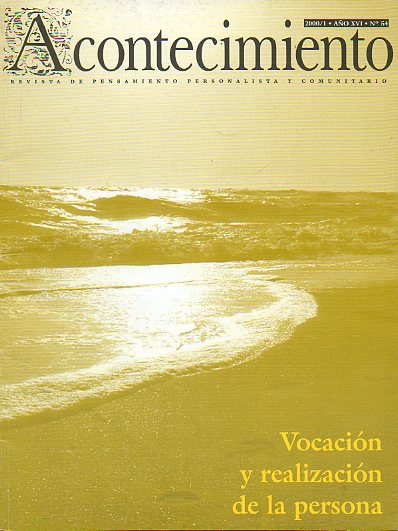 ACONTECIMIENTO. Revista de Pensamiento Personalista y Comunitario. Ao XVI. N 54. Manuel Domnguez Prieto: Vocacin y crecimiento de la persona. Jos