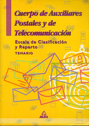 CUERPO DE AUXILIARES POSTALES Y DE TELECOMUNICACIONES. Escala de Clasificacin y Reparto. Temario. 7 ed.