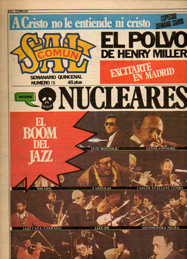 SAL COMN. N 15. La guerra santa de las nucleares. A Cristo no le entiende ni Cristo. El polvo de Henry Miller. EL boom del Jazz...