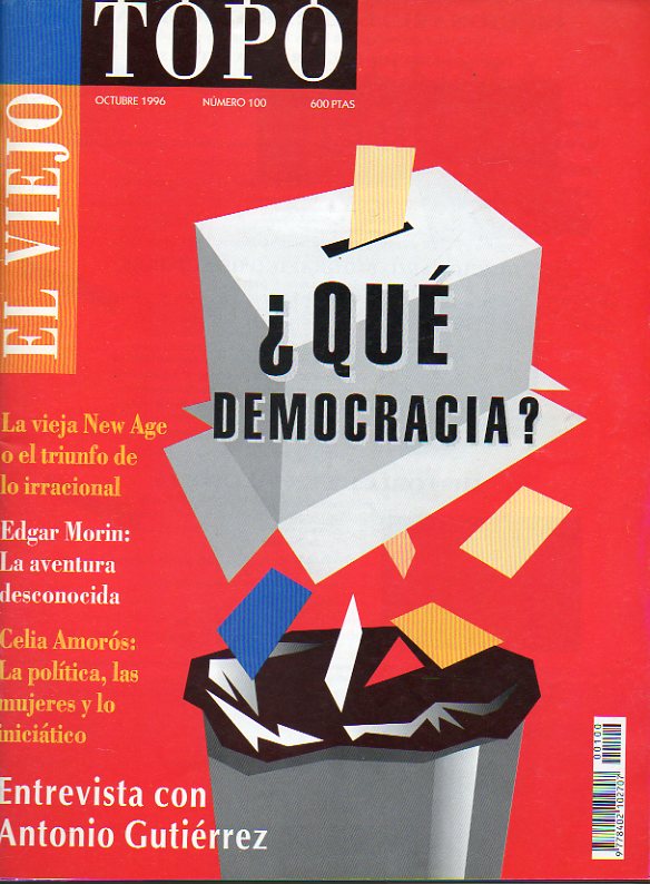 EL VIEJO TOPO. Revista Mensual. N 100. Entrevista con Antonio Gutirrez. Edgar Morin: La aventura desconocida. Toms R. Villasante: La democracia par