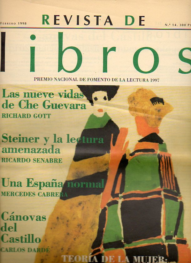 REVISTA DE LIBROS. N 14. Richard Gott: Las nueve vidas de Che Guevara. Ricardo Senabre: Steiner y la lectura amenazada. Carlos Dard: Cnovas del Cas