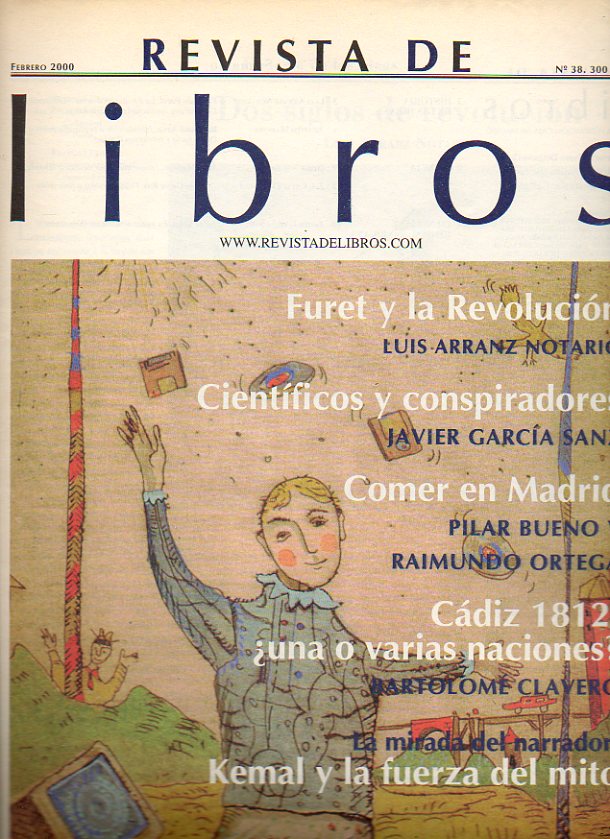 REVISTA DE LIBROS. N 38. Luis Aerranz Notario: Furet y la Revolucin. Agapito Mestre: La poltica de Raymond Aron. Julio Carabaas: Escuela compresiv