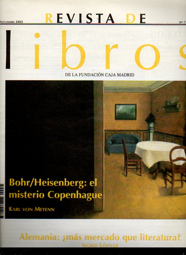 REVISTA DE LIBROS. N 71. Von Meyenn, Karl: Heisenberg, el Nacionalsocialismo y el mito de la bomba atmica alemana. Francisco Cabrillo: Keynes, biogr