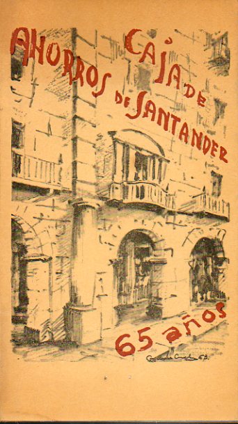 DE SIETE MIL DUROS A MIL MILLONES DE PESETAS (1897-1962). 65 aos de la Caja de Ahorros de Santander. Dibujos de Manuel Gutirrez de la Concha.